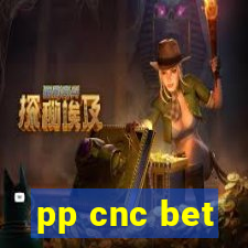 pp cnc bet